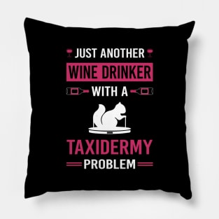 Wine Drinker Taxidermy Taxidermist Pillow