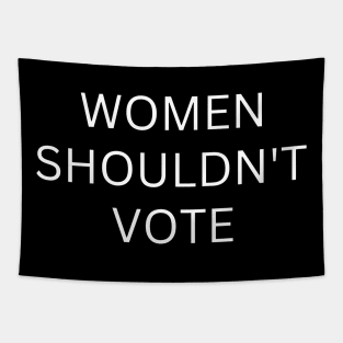 Women Shouldn't Vote Tapestry