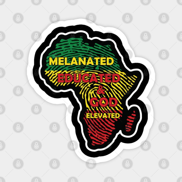 Melaninated, Educated and God Elevated, Educated Black, HBCU, Black Lives Matter Magnet by UrbanLifeApparel