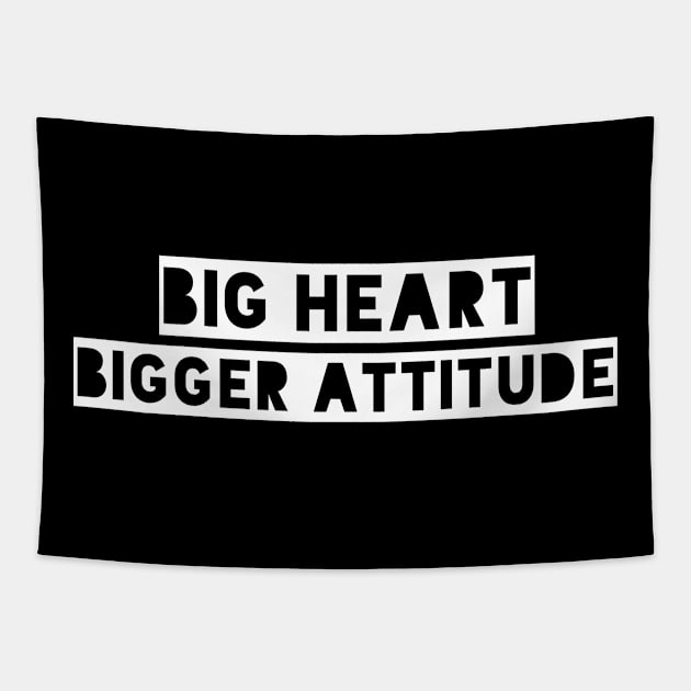 Big heart bigger attitude Tapestry by MBRK-Store