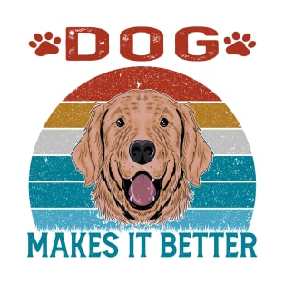 dog make it better T-Shirt