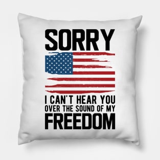 4th of July - Sorry I can't hear you over the sound of my freedom Pillow