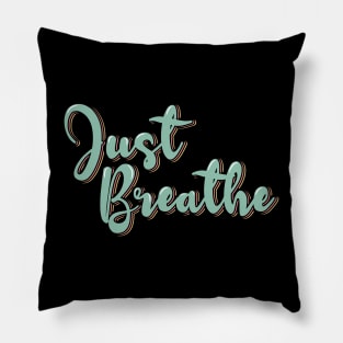 Just Breathe Pillow