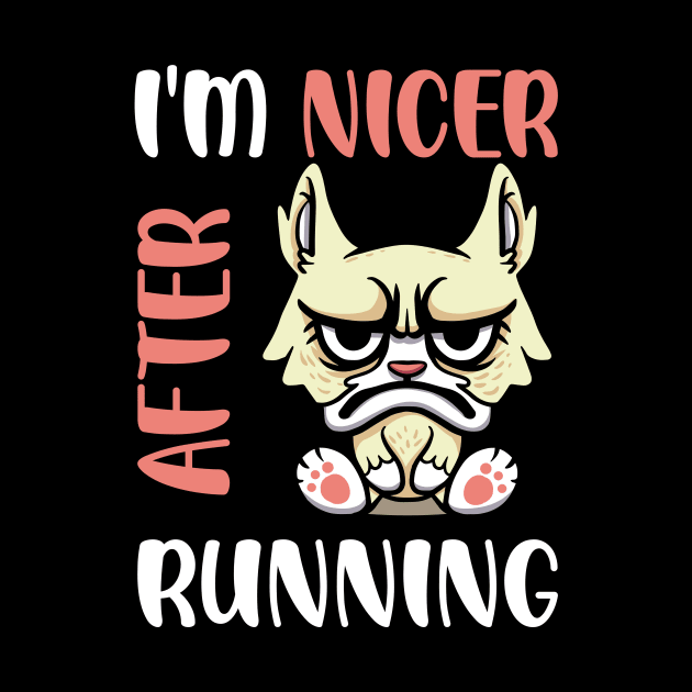 I'm Nicer After Running by teweshirt