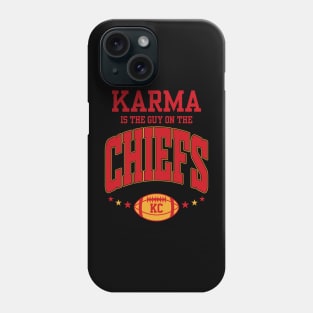 Karma Is The Guy On The Chiefs Phone Case