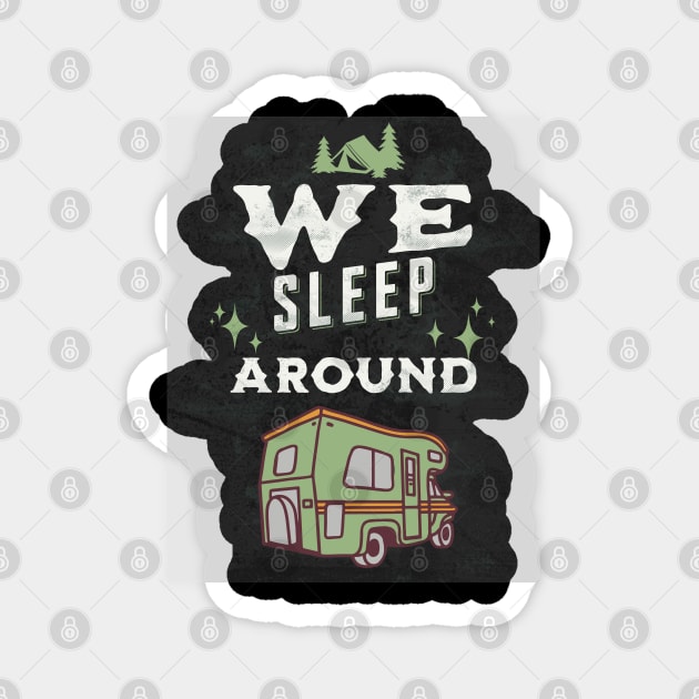 Van Life We Sleep Around Magnet by Van Life Travel Adventure