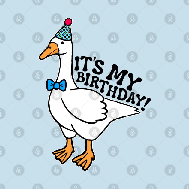 It's My Birthday Silly Goose by Downtown Rose