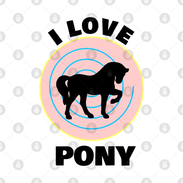 I love pony by Carolina Cabreira