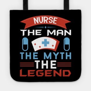 Nurse the Man the Legend Tote