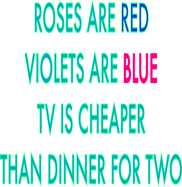 Roses are red violets are blue TV is cheaper than dinner for two Kids T-Shirt by sailorsam1805