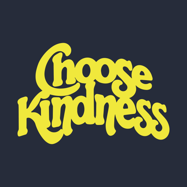 Choose Kindness by Midnight Run Studio