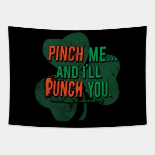 Pinch me and I'll punch you cuz I'm Irish Tapestry