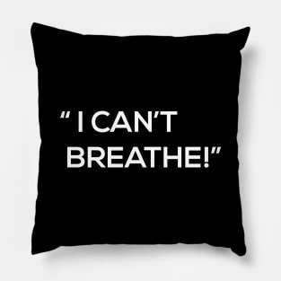 I can't breathe Pillow