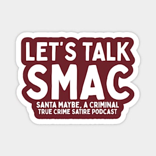 Let's Talk SMAC Magnet