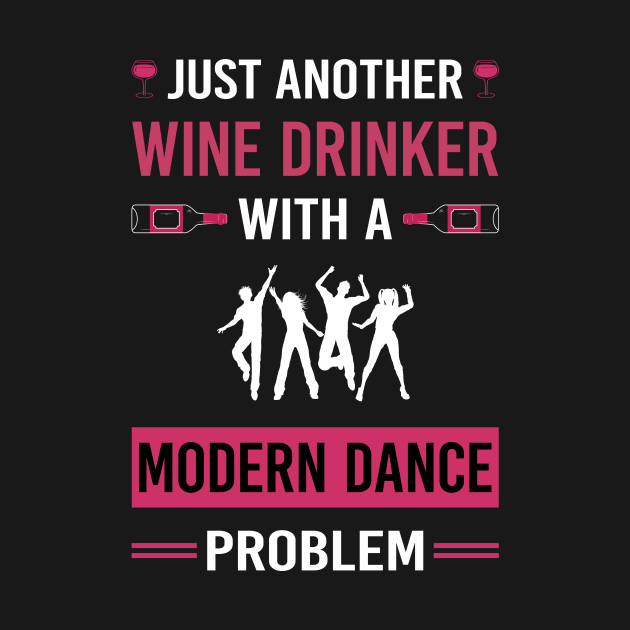 Wine Drinker Modern Dance Dancing Dancer by Good Day