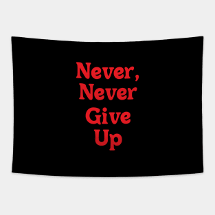 NEVER, NEVER GIVE UP Tapestry