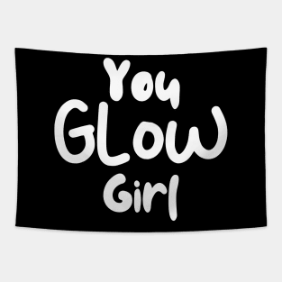 You Glow Girl Tapestry