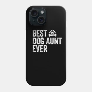 Best dog aunt ever Phone Case