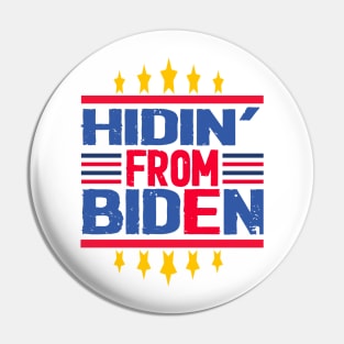 hidin from biden 2020 Pin