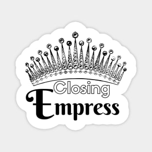 Closing Empress black text Magnet