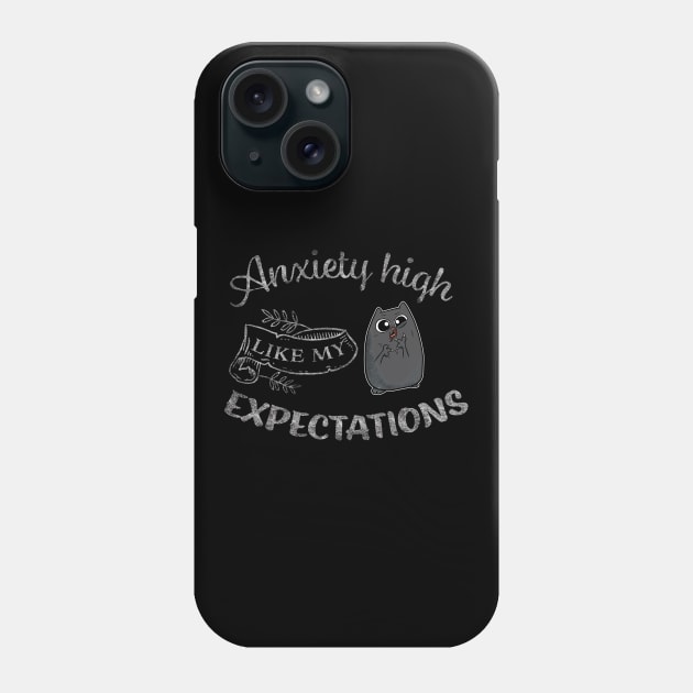 Anxiety High Like my Expectations Cute Cat Phone Case by Wanderer Bat