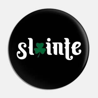 Slainte - St Paddy Day Pin