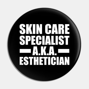 Esthetician - Skin care specialist aka esthetician Pin