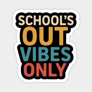 School’s Out Vibes Only – Fun Summer Break Last Day of School Design Magnet
