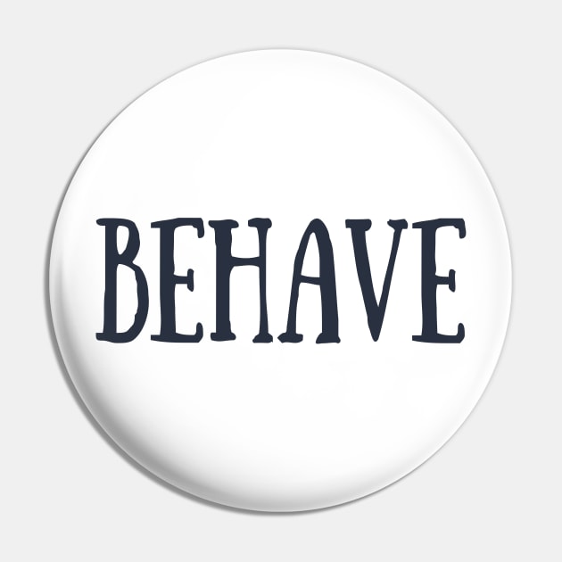 Behave Typography Inspirational Word Retro Black Pin by ebayson74@gmail.com