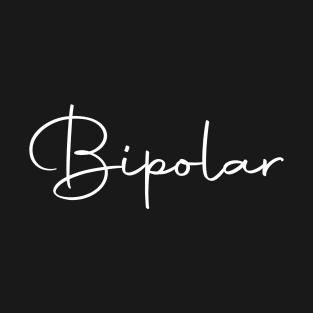 Mental Health - Bipolar T-Shirt