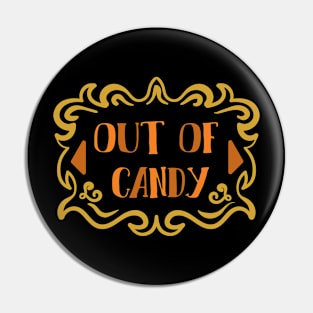 Halloween Out of candy Pin