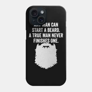 Never Finish A Beard Phone Case