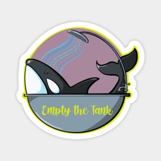 Empty the tank Magnet