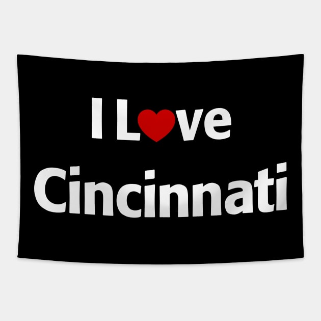 I Love Cincinnati Tapestry by MonkeyTshirts