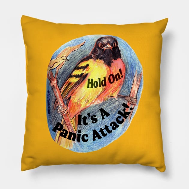 Hold On It's A Panic Attack Pillow by FabulouslyFeminist