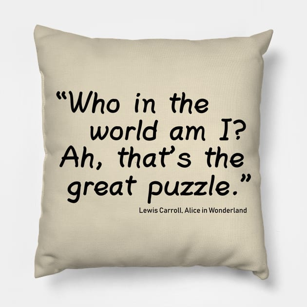 Who in the World am I? Pillow by PeppermintClover