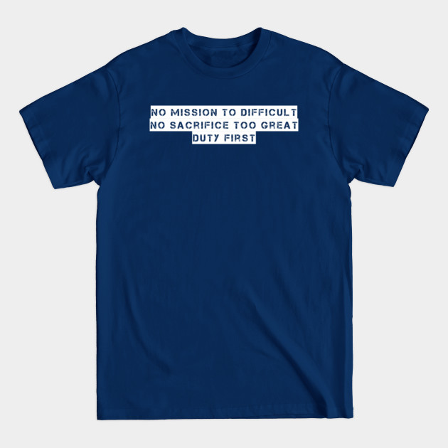 Discover US Army - No Mission to difficult, no sacrifice too great, duty first - Army Us - T-Shirt