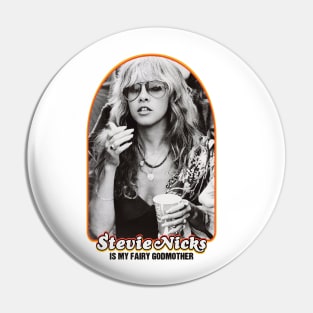 Stevie Nicks Is My Fairy Godmother Pin