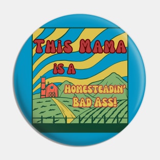 Mama Farmer Homesteading Homeschooling Badass Pin