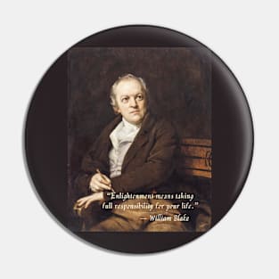 William Blake portrait and  quote: “Enlightenment means taking full responsibility for your life.” Pin