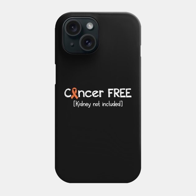 Cancer FREE- Kidney Cancer Gifts Kidney Cancer Awareness Phone Case by AwarenessClub