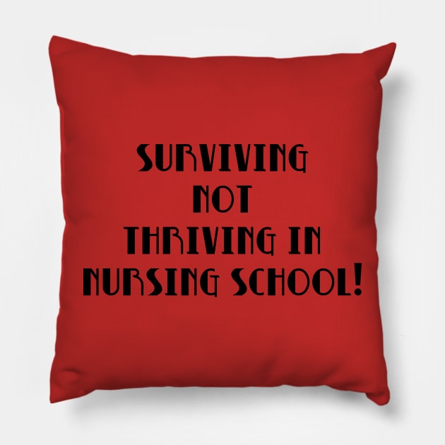 Surviving Nursing School Pillow by NurseLife