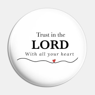 Trust in the Lord with all your heart Pin