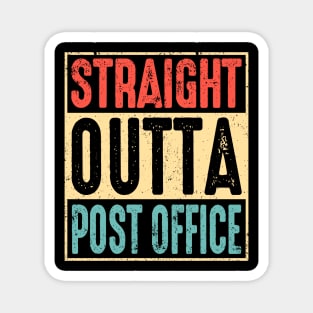 Straight Outta Post Office Postman Magnet