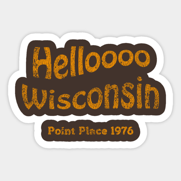 Hello Wisconsin That 70s Show Sticker Teepublic Au