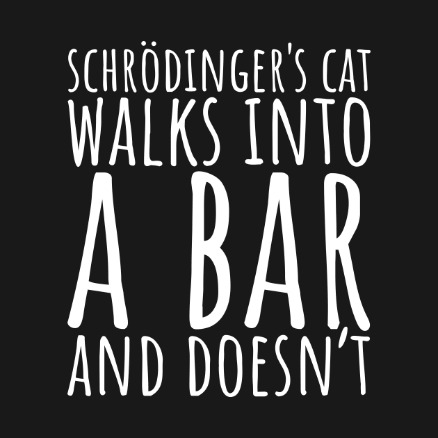 Schrodinger's Cat Walks Into A Bar and Doesn't by RedYolk