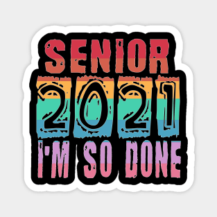 Senior 2021 So Done Magnet