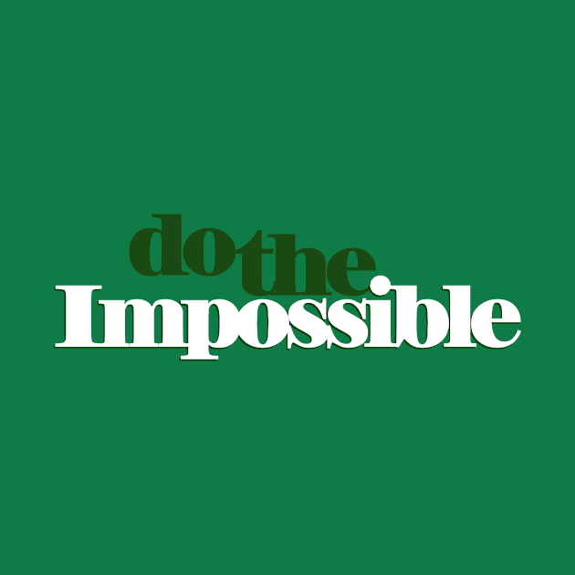 Do The Impossible - Motivational Typography Shirt by VomHaus