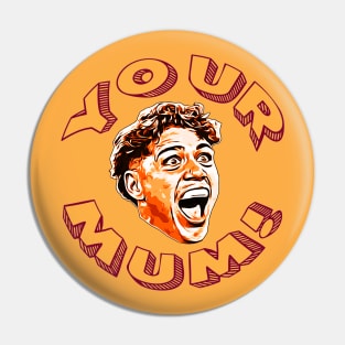 Brisbane Broncos - Reece Walsh - YOUR MUM (Colour Version) Pin