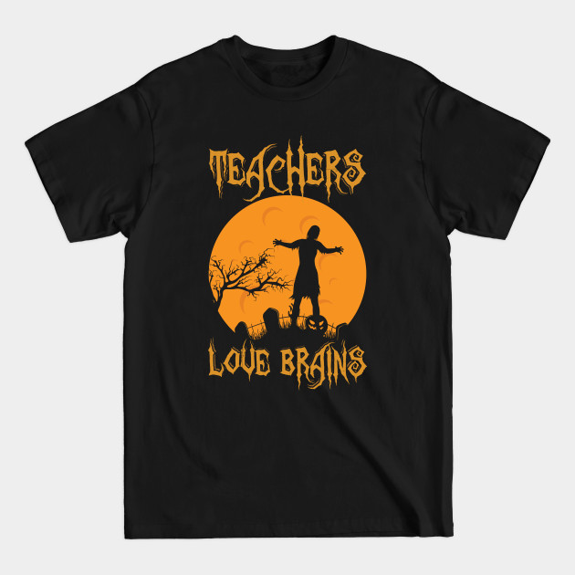 Discover Teachers love brains - Teachers Love Brains - T-Shirt